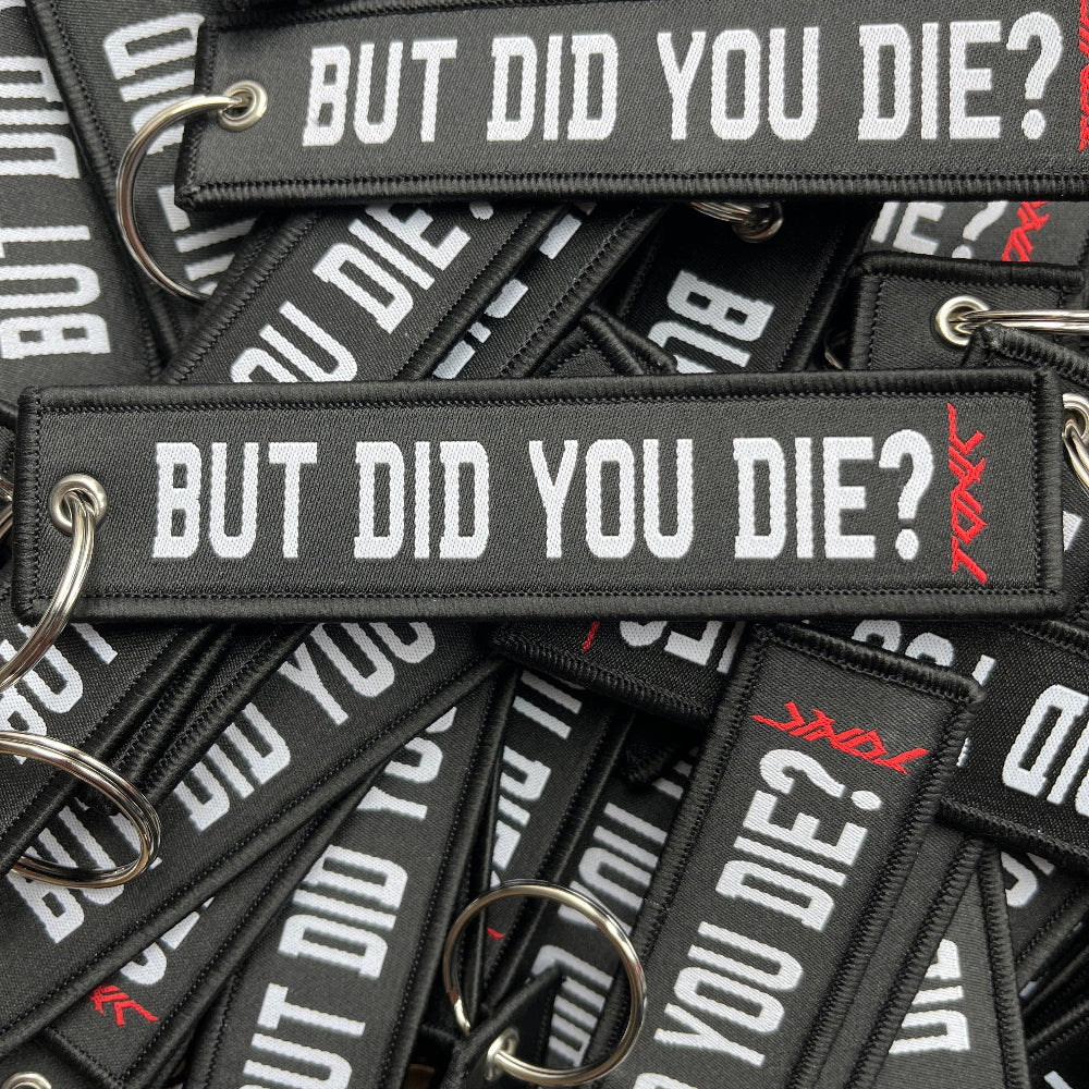 Key Tag  BUT DID YOU DIE?  Key-ring Keychain