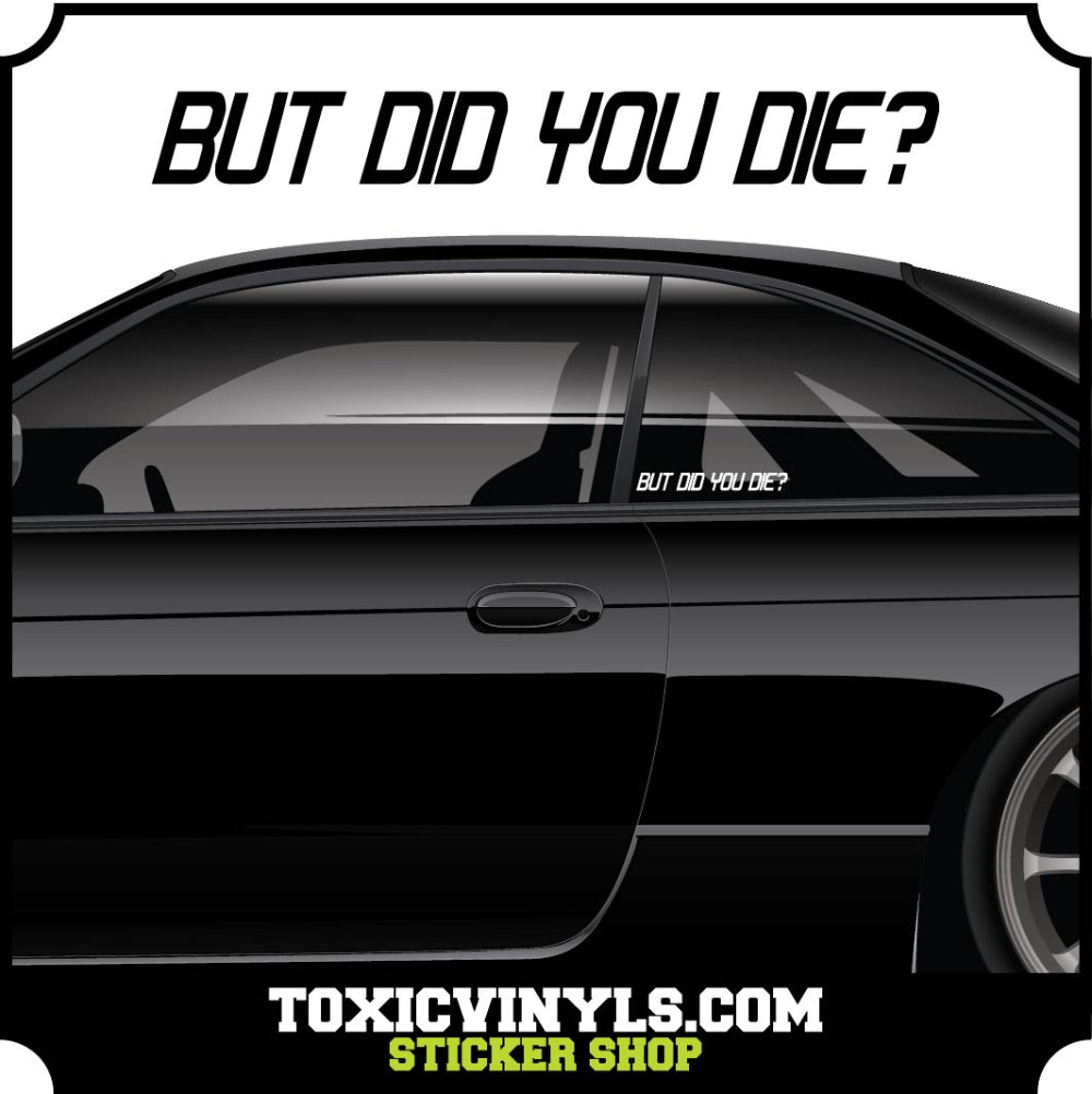 but did you die? car vinyl sticker