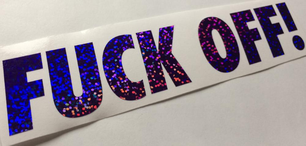 FUCK OFF! sparkle die cut vinyl sticker