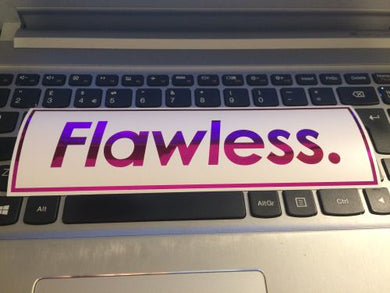 Flawless. Layered  Slap Sticker