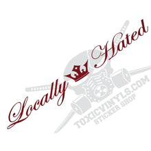 Locally Hated large windscreen car sticker by toxicvinyls